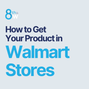 How to Get Your Product in Walmart Stores
