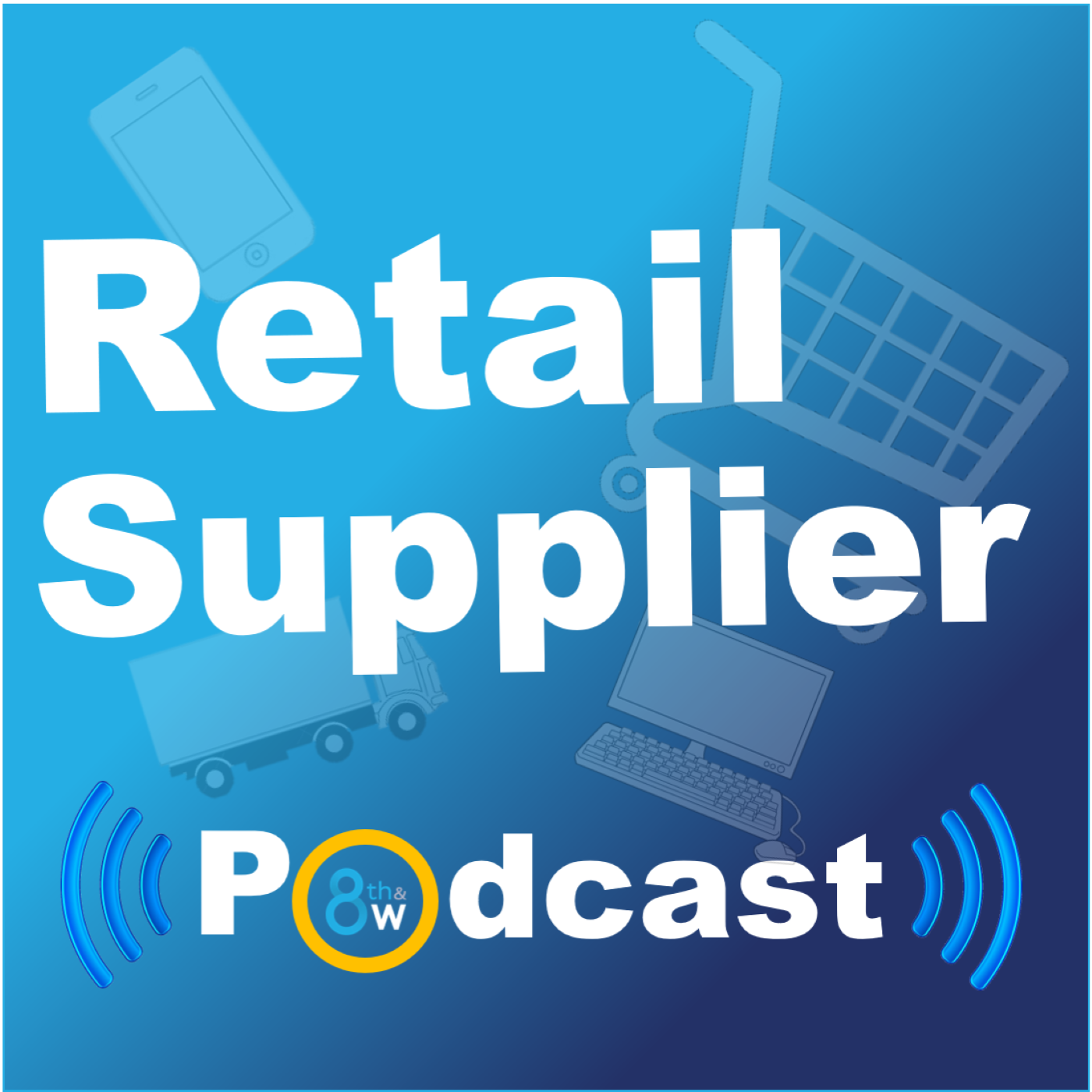8th & Walton Retail Supplier Podcast