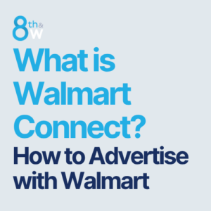 What is Walmart Connect? How to Advertise with Walmart